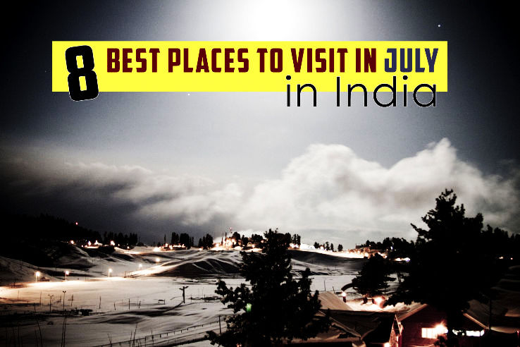 Places To Visit In July In India In 2019 Hello Travel Buzz