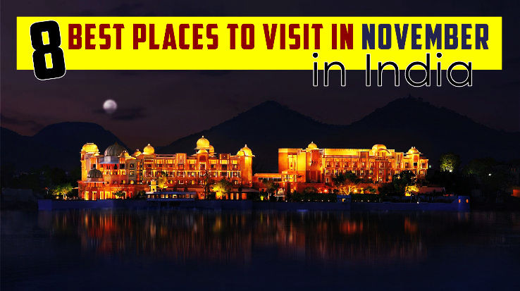 Places To Visit In November In India Hello Travel Buzz